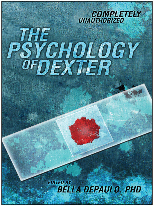 Title details for The Psychology of Dexter by Bella Depaulo - Available